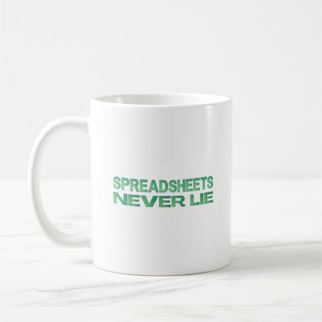 Spreadsheets never lie coffee mug (Left)