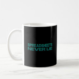 Spreadsheets never lie coffee mug