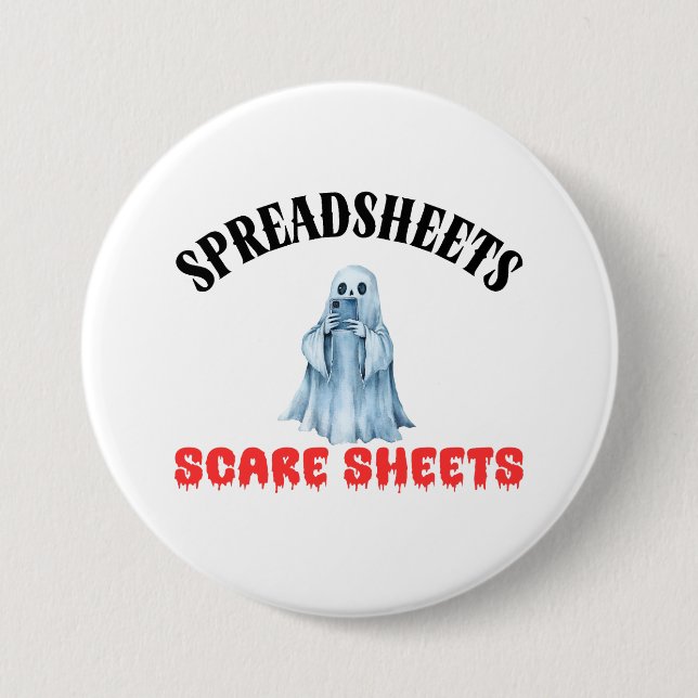 Spreadsheets Scare Sheets - Funny Accountant 3 Inch Round Button (Front)