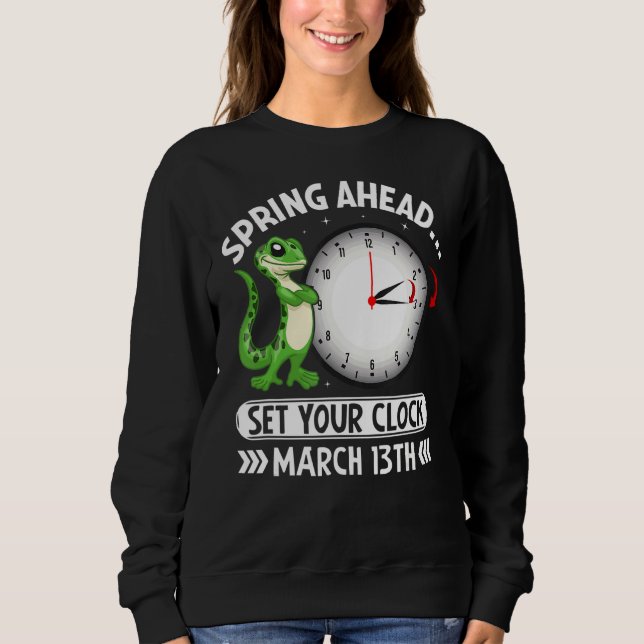 Spring Ahead Set Your Clock March 13th Funny Dayli Sweatshirt (Front)