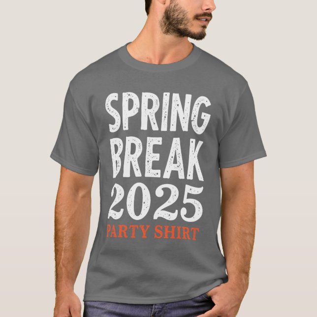 Spring Break 2025 Party boy T-Shirt (Front)
