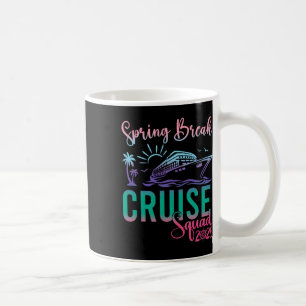 Spring Break Cruise Squad 2025 Family Trip Vacatio Coffee Mug