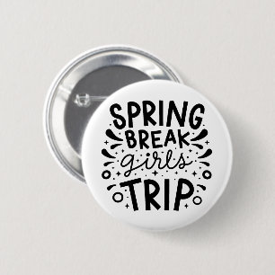 Spring break girls trip 2 inch round button