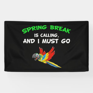 Spring Break Is Calling & I Must Go Funny Vacation Banner