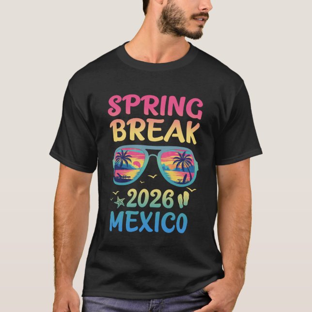 Spring Break Mexico 2026 Vacation Trip Sunglasses  T-Shirt (Front)