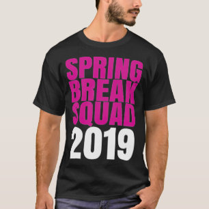 Spring Break Squad 2019 - T-Shirt