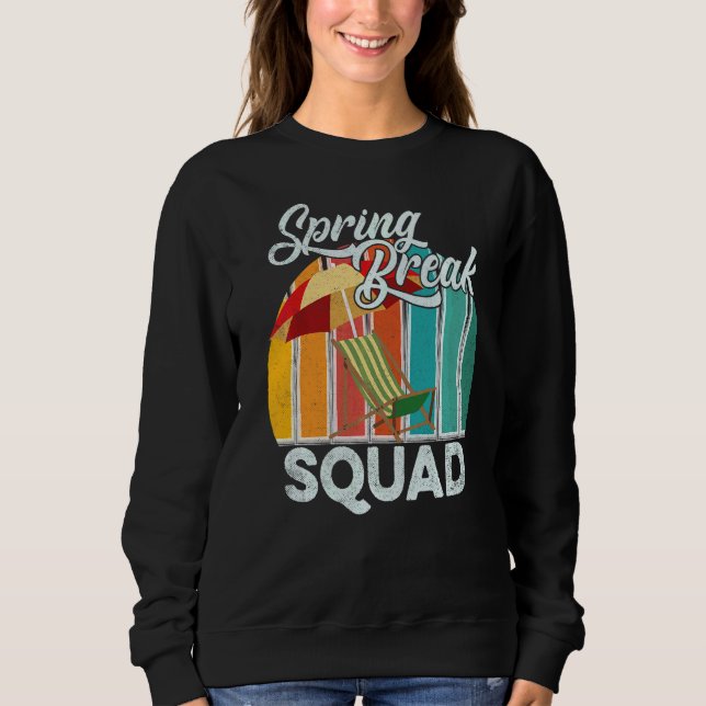 Spring Break Squad 2022 Retro Spring Break Teacher Sweatshirt (Front)