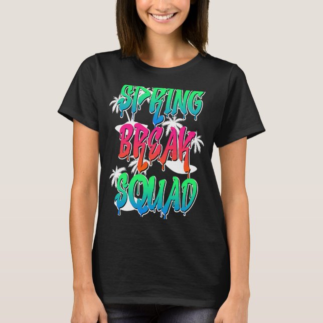 Spring Break Squad Summer Vacation Spring Break  3 T-Shirt (Front)