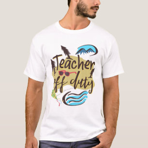 Spring Break Squad Teachers Apparel Off Duty Teach T-Shirt