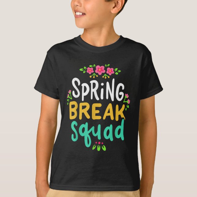 Spring Break Teacher Student Summer Vacation Holid T-Shirt (Front)