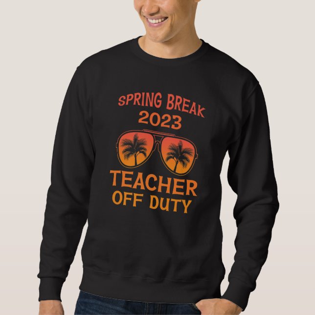 Spring Break Teacher Vacation Sunglasses Graphic M Sweatshirt (Front)