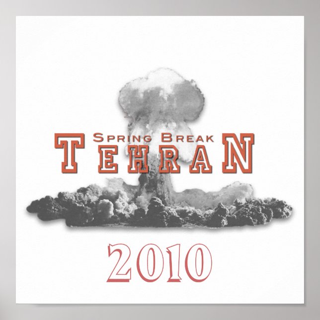 Spring Break Tehran, Nuclear Bomb, Nuke Poster (Front)