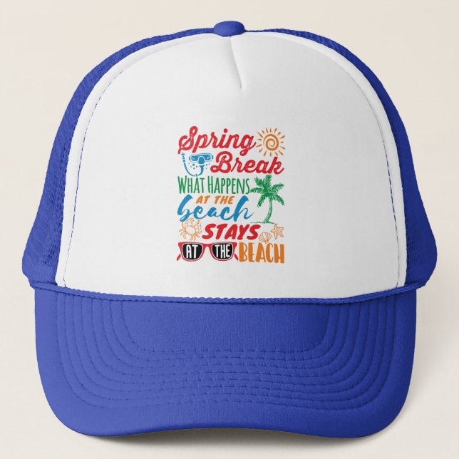 Spring Break What Happens at the Beach Funny Party Trucker Hat (Front)