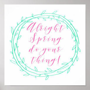 Spring do your thing! - Fun quote Poster