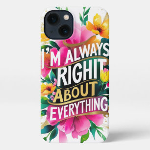 Spring Flower Sarcasm Quote iPhone 13 Case