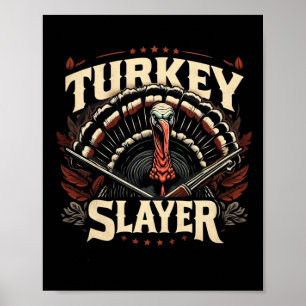 Spring Gobbler Non Camoflauge Turkey Slayer Turkey Poster