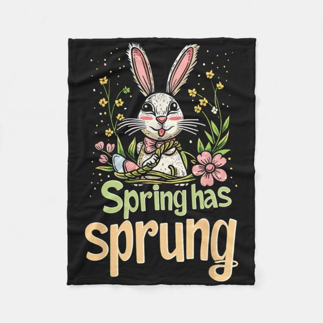 Spring Has Sprung Holiday Easter Funny Graphic Tee Fleece Blanket (Front)