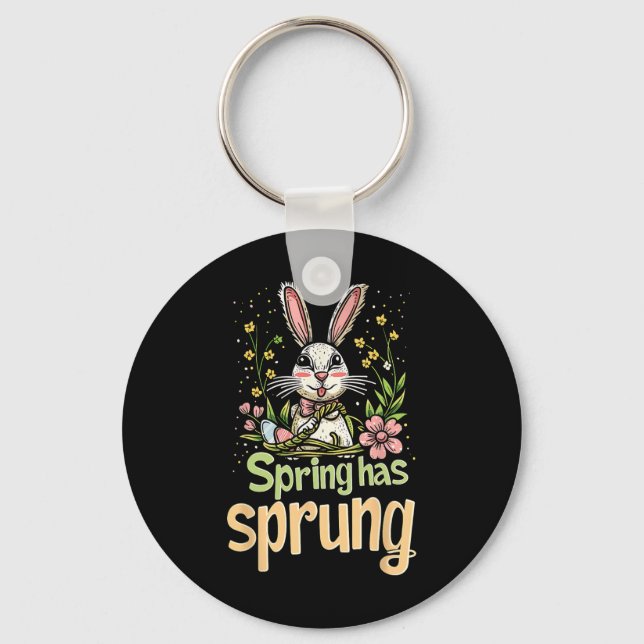 Spring Has Sprung Holiday Easter Funny Graphic Tee Keychain (Front)