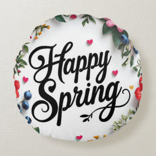 "Spring Into Comfort: 'HAPPY SPRING'  Round Pillow