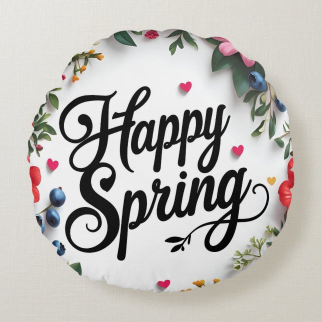 "Spring Into Comfort: 'HAPPY SPRING'  Round Pillow (Front)