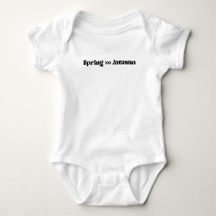 Spring Is Better Than Autumn Baby Bodysuit