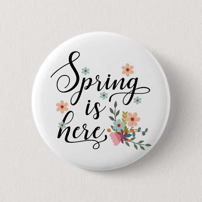 spring is here 2 inch round button (Front)