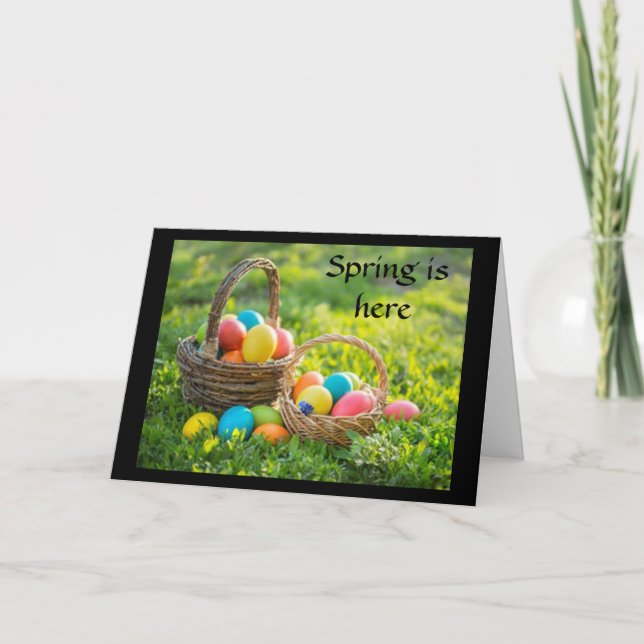 SPRING IS HERE AND **EASTER** IS NEAR CARD (Front)