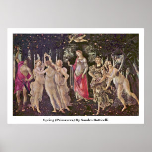 Spring (Primavera) By Sandro Botticelli Poster