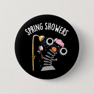 Spring Showers Funny Season Pun Dark BG 2 Inch Round Button