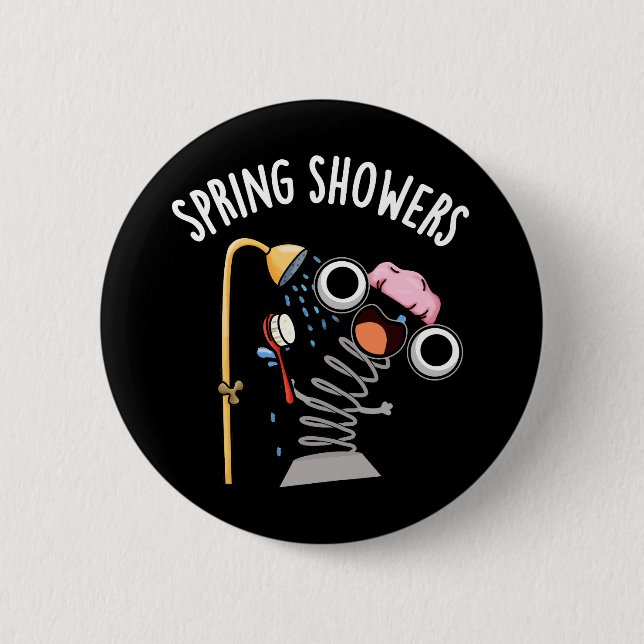 Spring Showers Funny Season Pun Dark BG 2 Inch Round Button (Front)