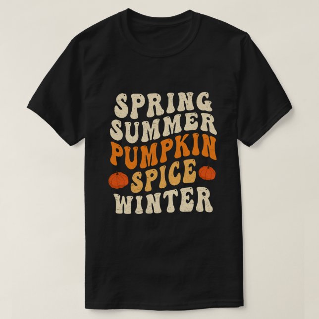 Spring Summer Pumpkin Spice Winter Pumpkin Spice L T-Shirt (Design Front)