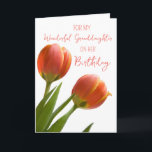 Spring Tulips Granddaughter Birthday Card<br><div class="desc">Birthday card for granddaughter with orange and pink spring tulips and thoughtful verse.</div>