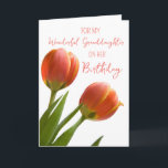 Spring Tulips Granddaughter Birthday Card<br><div class="desc">Birthday card for granddaughter with orange and pink spring tulips and thoughtful verse.</div>