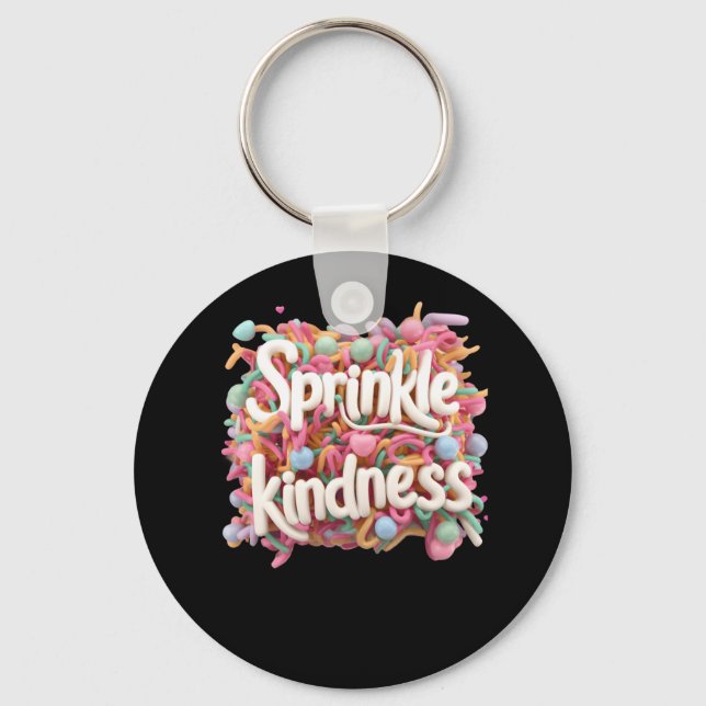 Sprinkle Kindness - 3d - Kindness S Sticker  Keychain (Front)