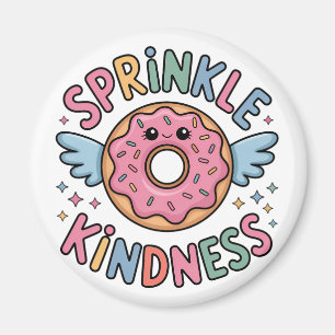 Sprinkle Kindness   Doughnut Magnet
