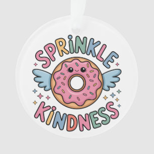 Sprinkle Kindness   Doughnut Ornament