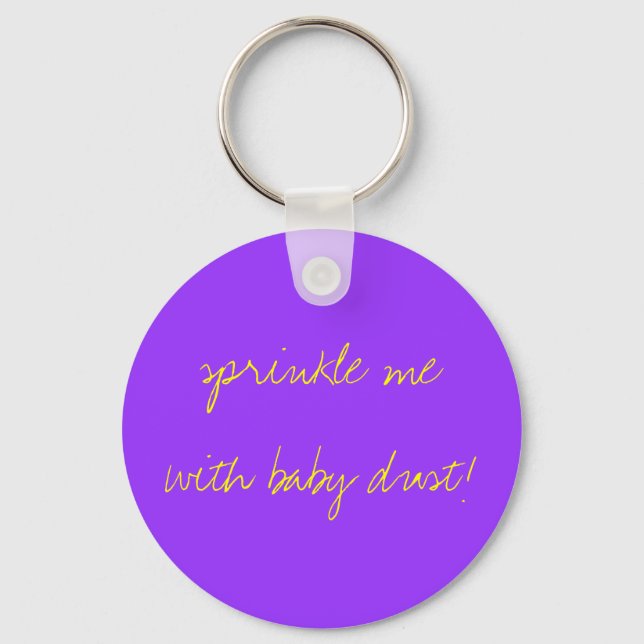 sprinkle me with baby dust! keychain (Front)