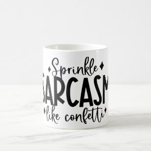 Sprinkle Sarcastic  Funny Coffee Mug