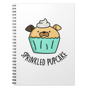 Sprinkled Pupcake Funny Puppy Cupcake Pun Notebook