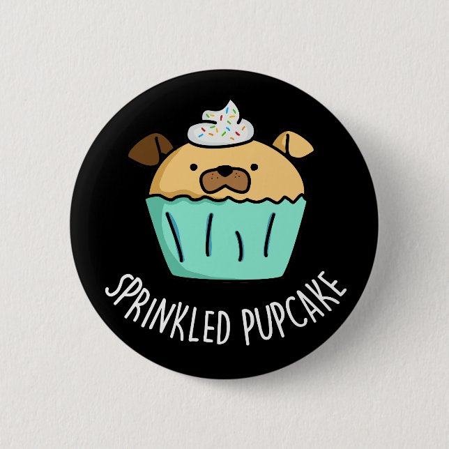 Sprinkled Pupcake Puppy Cupcake Pun Dark BG 2 Inch Round Button (Front)