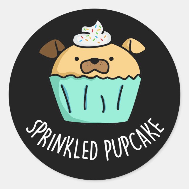 Sprinkled Pupcake Puppy Cupcake Pun Dark BG Classic Round Sticker (Front)