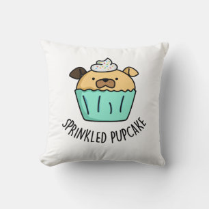Sprinkled Pupcake Puppy Cupcake Pun Throw Pillow