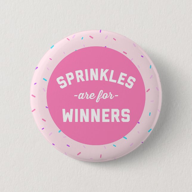 Sprinkles Are For Winners Funny Quote 2 Inch Round Button (Front)