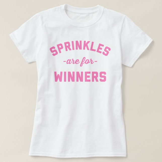 Sprinkles Are For Winners Funny Quote T-Shirt (Design Front)
