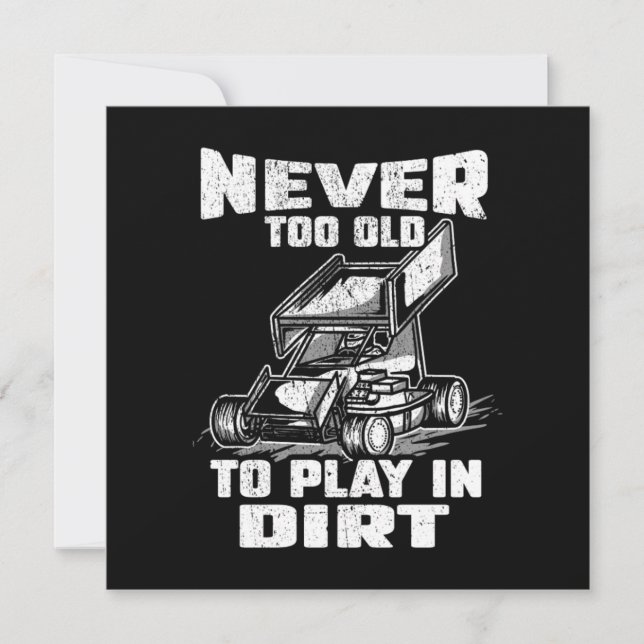 Sprint Car Racing Lover Never Too Old To Play Dirt Invitation (Front)