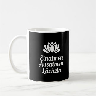 Spruch Einatmen Ausatmen Lächeln Coffee Mug