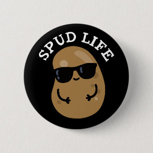 Spud Life Funny Potato Pun Dark BG 2 Inch Round Button