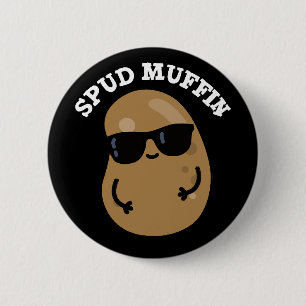 Spud Muffin Funny Potato Pun Dark BG 2 Inch Round Button