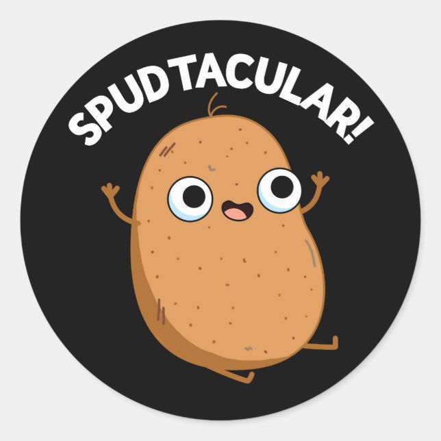 Spudtacular Funny Potato Pun Dark BG Classic Round Sticker (Front)