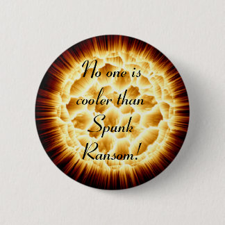 Spunk Ransom 2 Inch Round Button